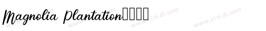 Magnolia Plantation字体转换